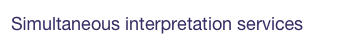 Simultaneous interpretation services